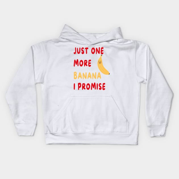 Just One More Banana I Promise Kids Hoodie by artbypond